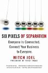 Six Pixels of Separation: Everyone Is Connected. Connect Your Business to Everyone. (book) by Mitch Joel